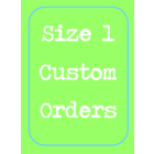 Size 1 Custom Order ONLY 